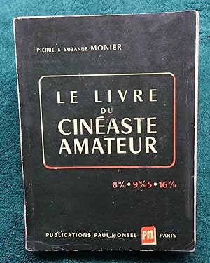 Imagen del vendedor de Le Livre du Cinaste Amateur. Technique - Pratique - Esthetique. 8 mm . 9mm5 . 16 mm. a la venta por E. & J.L  GRISON