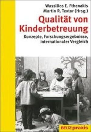 Qualität von Kinderbetreuung Konzepte, Forschungsergebnisse, internationaler Vergleich