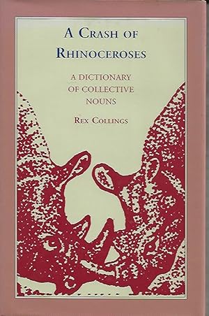 Image du vendeur pour A Crash of Rhinoceroses - a Dictionary of Collective Nouns mis en vente par Badger Books