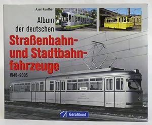 Bild des Verkufers fr Album der deutschen Straenbahn- und Stadtbahnfahrzeuge 1948-2005. zum Verkauf von Der Buchfreund