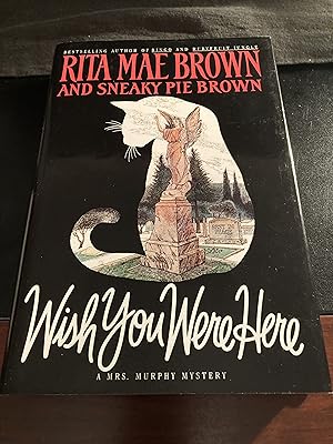 Seller image for Wish You Were Here / ("Mrs Murphy [with Sneaky Pie Brown]" Series #1 of 32), First Edition for sale by Park & Read Books