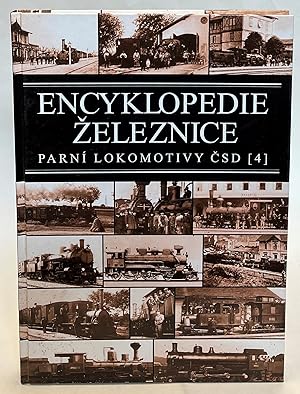 Image du vendeur pour Encyklopedie Zeleznice. Parni Lokomotivy CSD (4) mis en vente par Der Buchfreund