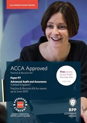 Image du vendeur pour ACCA P7 Advanced Audit and Assurance (International): Practice and Revision Kit mis en vente par WeBuyBooks