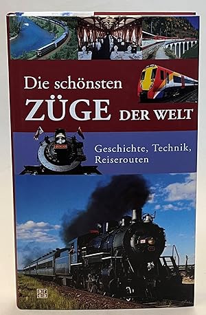Seller image for Die schnsten Zge der Welt. Geschichte, Technik, Reiserouten for sale by Der Buchfreund