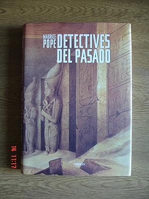 Detectives del pasado.Una historia del desciframiento.De los jeroglíficos egipcios a la escritura...