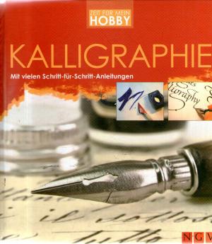 Kalligraphie. Mit vielen Schritt-für-Schritt-Anleitungen