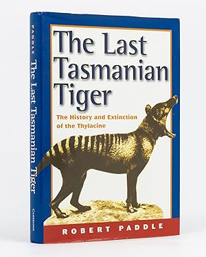 Seller image for The Last Tasmanian Tiger. The History and Extinction of the Thylacine for sale by Michael Treloar Booksellers ANZAAB/ILAB