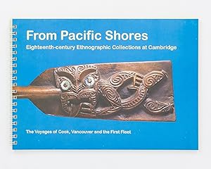 From Pacific Shores. Eighteenth-Century Enthnographic Collections at Cambridge. The Voyages of Co...