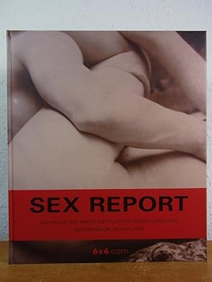 Immagine del venditore per Sex Report. Das Archiv des Kinsey-Instituts fr Sexualforschung, Bloomington, Indiana, USA venduto da Antiquariat Weber