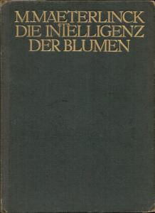 Immagine del venditore per Die Intelligenz der Blumen;Autorisierte bersetzung ins Deutsche von Friedrich von Oppeln-Bronikowski venduto da Antiquariat Kastanienhof