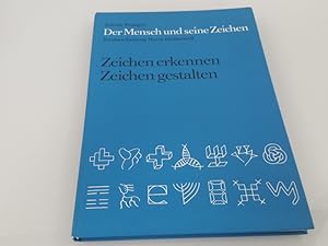 Bild des Verkufers fr Der Mensch und seine Zeichen Bd. 1. Zeichen erkennen, Zeichen gestalten zum Verkauf von SIGA eG