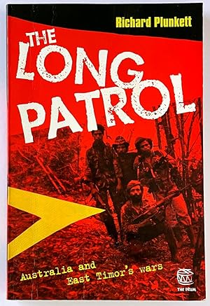 The Long Patrol: Australia and East Timor's Wars by Richard Plunkett