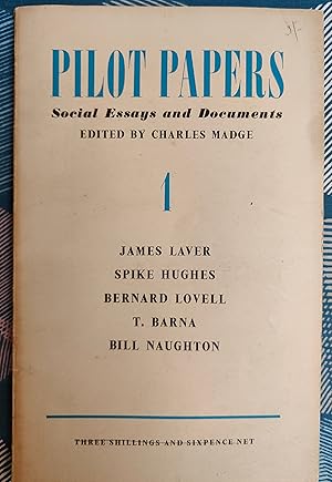 Seller image for Pilot Papers 1 - Social Essays And Documents / Bernard Lovell "World Power Resources And Social Development" / T Barns "The Statistics Of National Accounting" / James Laver "Fashion And Class Distinction" / Spike Hughes "Popular Taste In Music" / Bill Naughton "The 'Spiv'" for sale by Shore Books