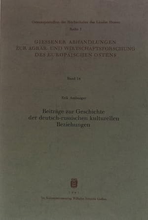 Bild des Verkufers fr Beitrge zur Geschichte der deutsch-russischen kulturellen Beziehungen. Giessener Abhandlungen zur Agrar- und Wirtschaftsforschung des europischen Ostens Reihe I, Band 14 zum Verkauf von books4less (Versandantiquariat Petra Gros GmbH & Co. KG)