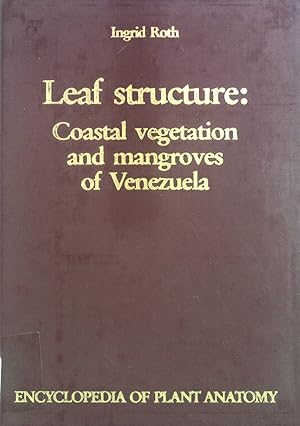 Immagine del venditore per Leaf Structure: Coastal Vegetation and Mangroves of Venezuela. Handbuch der Pflanzenanatomie/ Encyclopedia of Plant Anatomy/ Trait d'Anatomie Vgtale, Spezieller Teil, Bd. 14, Teil 2. venduto da books4less (Versandantiquariat Petra Gros GmbH & Co. KG)