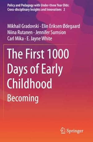 Image du vendeur pour First 1000 Days of Early Childhood : Becoming mis en vente par GreatBookPrices