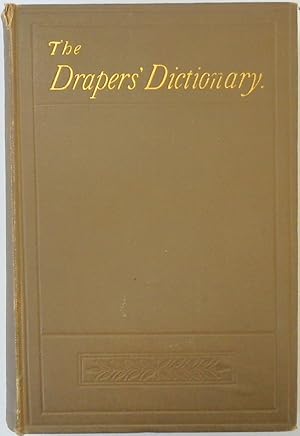 The Draper's Dictionary: A Manual of Textile Fabrics, Their History and Applications