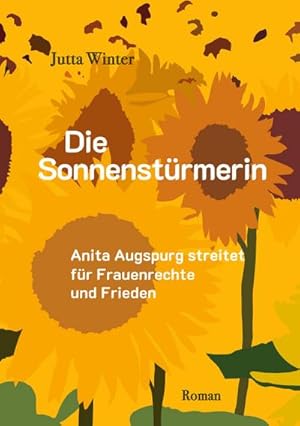 Seller image for Die Sonnenstrmerin : Anita Augspurg streitet fr Frauenrechte und Frieden for sale by Smartbuy