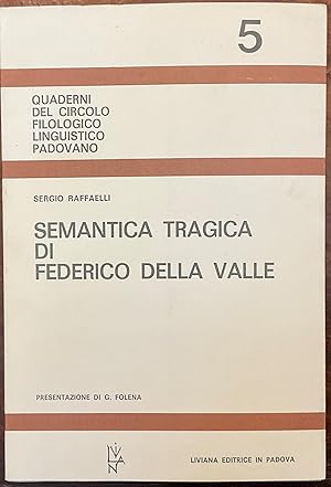 Seller image for Semantica tragica di Federico della Valle for sale by Libreria Il Morto da Feltre