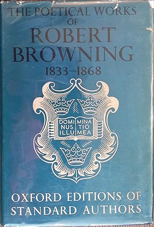 The Poetical Works of Robert Browning: 1833-1868 (Oxford Editions of Standard Authors)