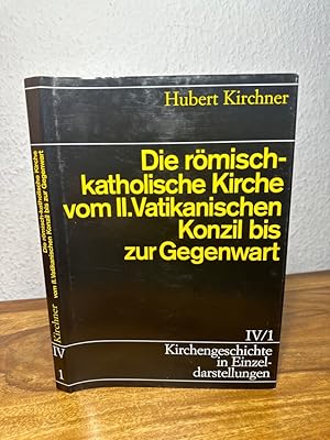 Bild des Verkufers fr Die rmisch-katholische Kirche vom II. Vatikanischen Konzil bis zur Gegenwart. Kirchengeschichte in Einzeldarstellungen Band IV/1. zum Verkauf von Antiquariat an der Nikolaikirche