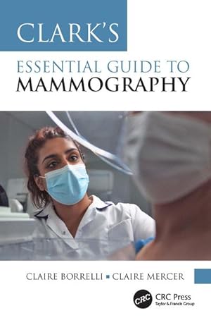 Bild des Verkufers fr Clark's Essential Guide to Mammography zum Verkauf von AHA-BUCH GmbH
