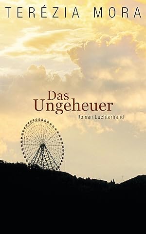 Bild des Verkufers fr Das Ungeheuer : Roman. zum Verkauf von Preiswerterlesen1 Buchhaus Hesse