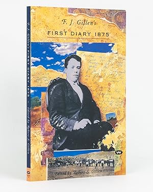 Seller image for F.J. Gillen's First Diary, 1875. Adelaide to Alice Springs. March to June. Edited by Robert S. Gillen for sale by Michael Treloar Booksellers ANZAAB/ILAB