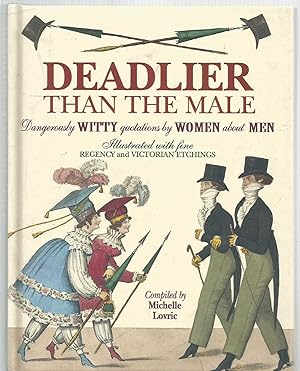 Seller image for Deadlier than the male - dangerously witty quotations by women about men for sale by Turn The Page Books