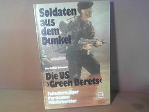 Die US Green Berets. - Soldaten aus dem Dunkel. Fallschirmjäger, Partisanen, Militärberater.