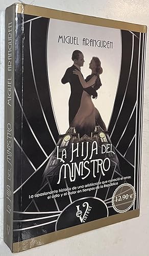 Seller image for La hija del ministro: la apasionante novela de una aristócrata que conoció el amor, odio y el dolor en tiempos de la república (Spanish Edition) Paperback for sale by Once Upon A Time