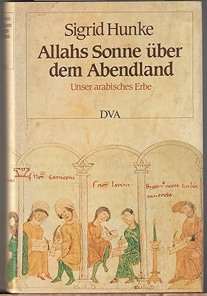 Allahs Sonne über dem Abendland: Unser arabisches Erbe