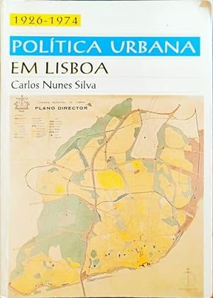 POLÍTICA URBANA EM LISBOA, 1926-1974.