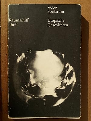 Bild des Verkäufers für Raumschiff ahoi! - Reihe Spektrum Nr. 17 Utopische Geschichten zum Verkauf von Versandantiquariat Jena
