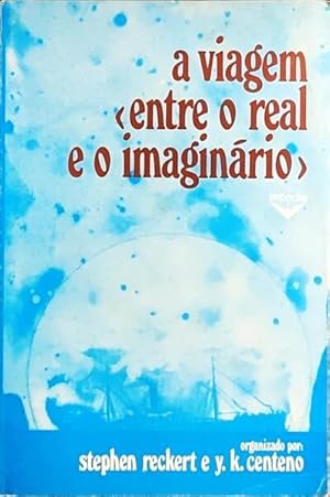 Seller image for A VIAGEM ENTRE O REAL E O IMAGINRIO. for sale by Livraria Castro e Silva