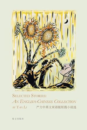 Seller image for Selected Stories: An English-Chinese Collection:  : An English-Chinese Collection:  for sale by AHA-BUCH