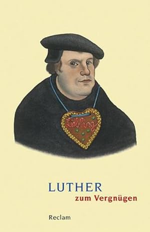 Bild des Verkufers fr Luther zum Vergngen: 'Wir sollen Menschen und nicht Gott sein' (Reclams Universal-Bibliothek) zum Verkauf von AHA-BUCH