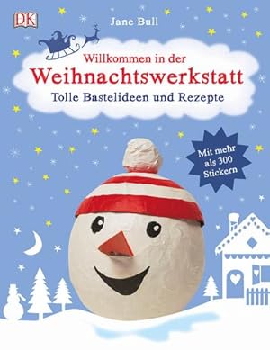 Seller image for Willkommen in der Weihnachtswerkstatt: Tolle Bastelideen und Rezepte : Tolle Bastelideen und Rezepte for sale by AHA-BUCH