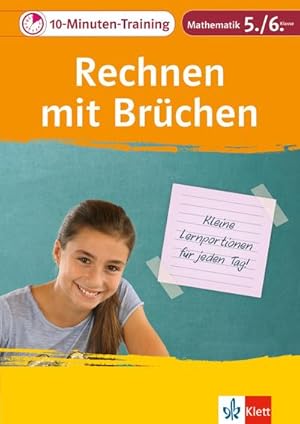 Seller image for Klett 10-Minuten-Training Mathematik Rechnen mit Brüchen 5./6. Klasse: Kleine Lernportionen für jeden Tag : Kleine Lernportionen für jeden Tag for sale by AHA-BUCH