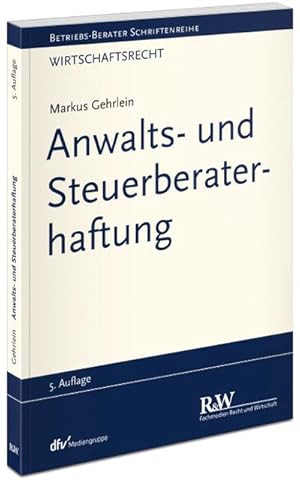 Seller image for Anwalts- und Steuerberaterhaftung (Betriebs-Berater Schriftenreihe/ Wirtschaftsrecht) for sale by AHA-BUCH