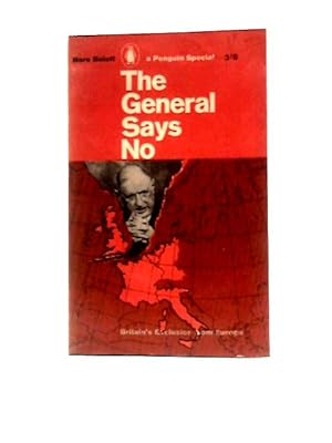 Immagine del venditore per The General Says No: Britain's Exclusion from Europe (Penguin Specials) venduto da World of Rare Books