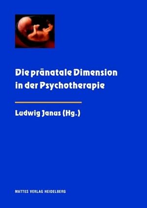 Bild des Verkufers fr Die prnatale Dimension in der Psychotherapie zum Verkauf von AHA-BUCH