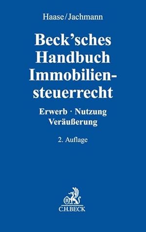 Seller image for Beck'sches Handbuch Immobiliensteuerrecht: Erwerb, Nutzung, Veruerung : Erwerb, Nutzung, Veruerung for sale by AHA-BUCH