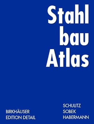 Stahlbau-Atlas. Hrsg.: Institut für Internationale Architektur-Dokumentation GmbH, München und De...