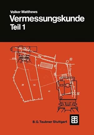 Vermessungskunde, Teil 1: Fachgebiete Architektur - Bauingenieurwesen - Vermessungswesen.