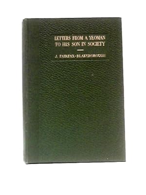 Image du vendeur pour Letters From a Yeoman to His Son in Society mis en vente par World of Rare Books