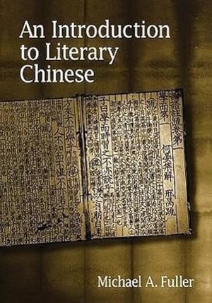 Immagine del venditore per An Introduction To Literary Chinese: Revised Edition (Harvard East Asian Monographs, 176) : Revised Edition venduto da AHA-BUCH
