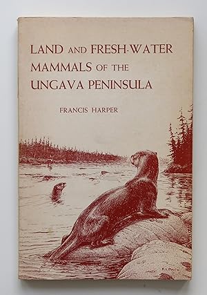 Land and fresh-water mammals of the Ungava peninsula