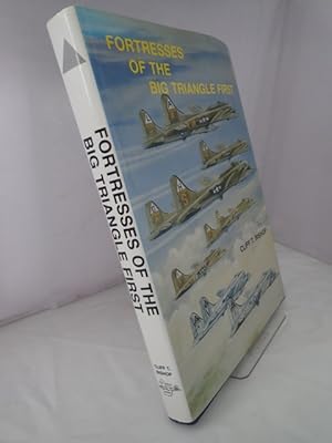 Immagine del venditore per Fortresses of the Big Triangle First: A History of the Aircraft Assigned to the First Bombardment Wing and First Bombardment Division of the Eigth Air Force from August 1942 to 31st March 1944 venduto da YattonBookShop PBFA