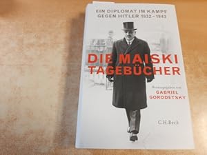 Seller image for Die Maiski-Tagebcher : ein Diplomat im Kampf gegen Hitler : 1932-1943 for sale by Gebrauchtbcherlogistik  H.J. Lauterbach